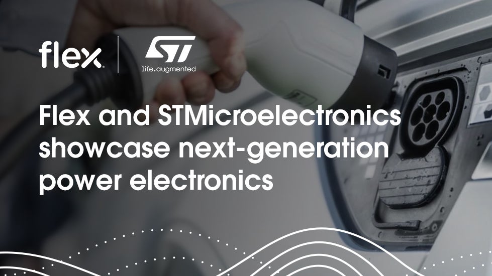 Flex y STMicoelectronics presentan la electrónica de potencia de próxima generación